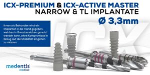 Herausragende Eigenschaften der ICX-NARROW Ø 3,3mm Implantate