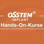 Implantologie in Q4-22: Osstem-Termine für Hands-On-Kurse stehen